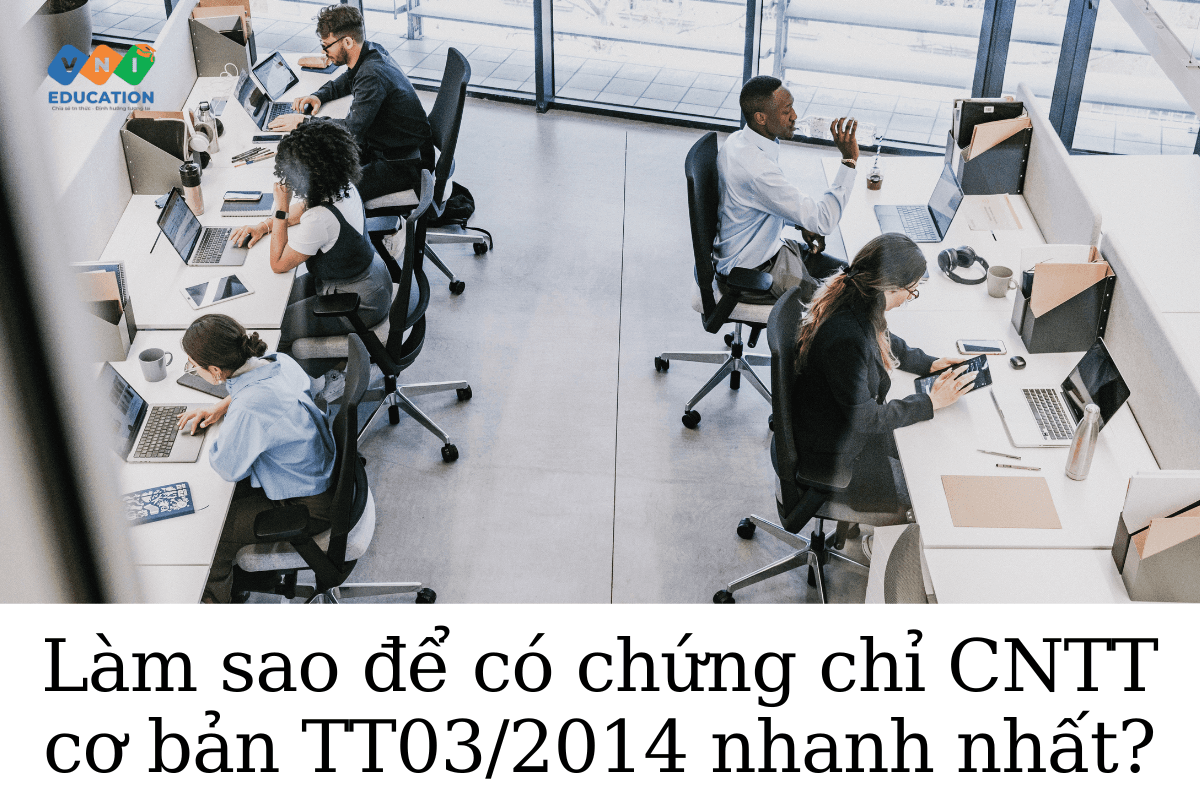Làm sao để có chứng chỉ CNTT cơ bản TT03/2014 nhanh nhất?