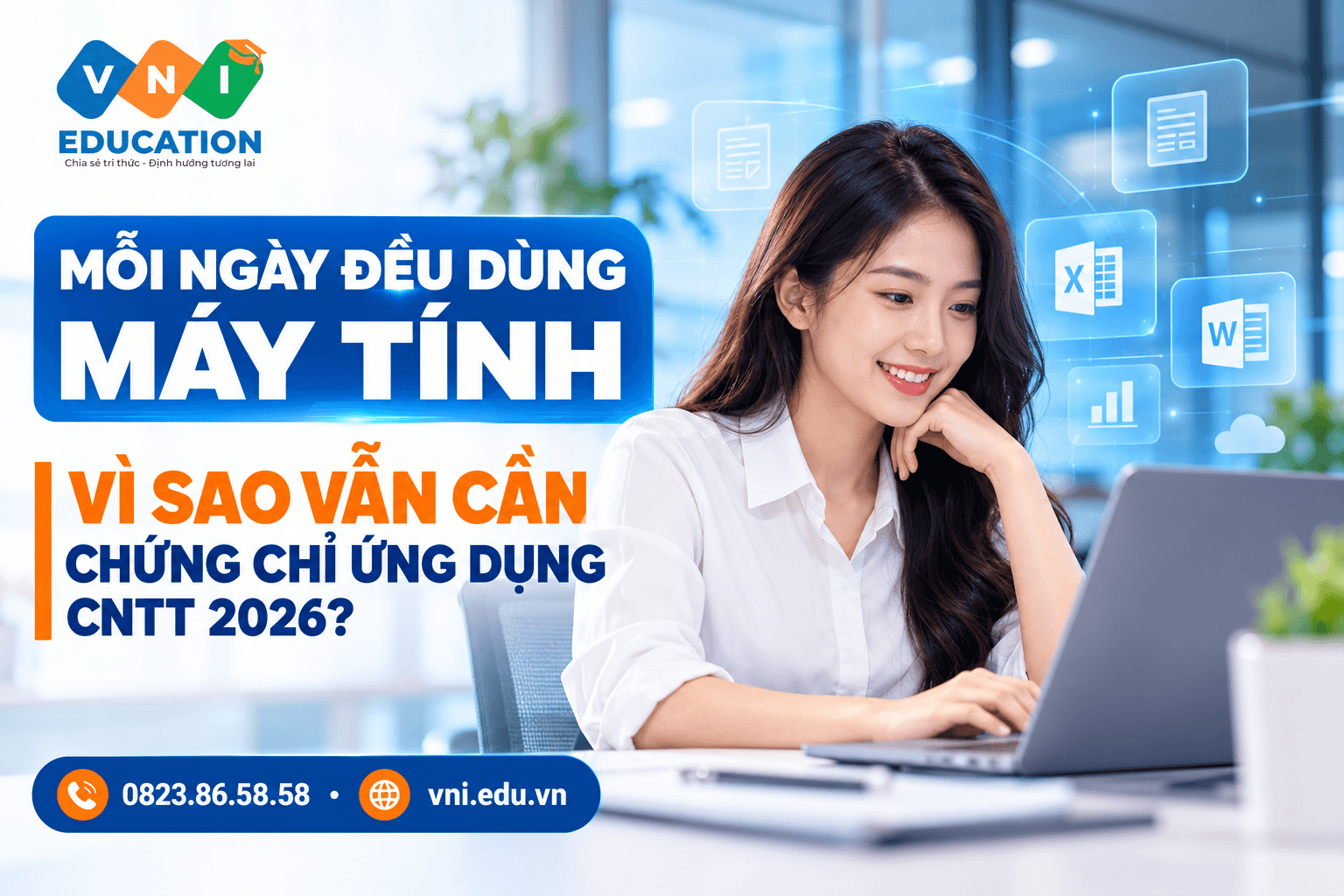 Mỗi ngày đều dùng máy tính, vì sao vẫn cần Chứng chỉ ứng dụng CNTT 2026?