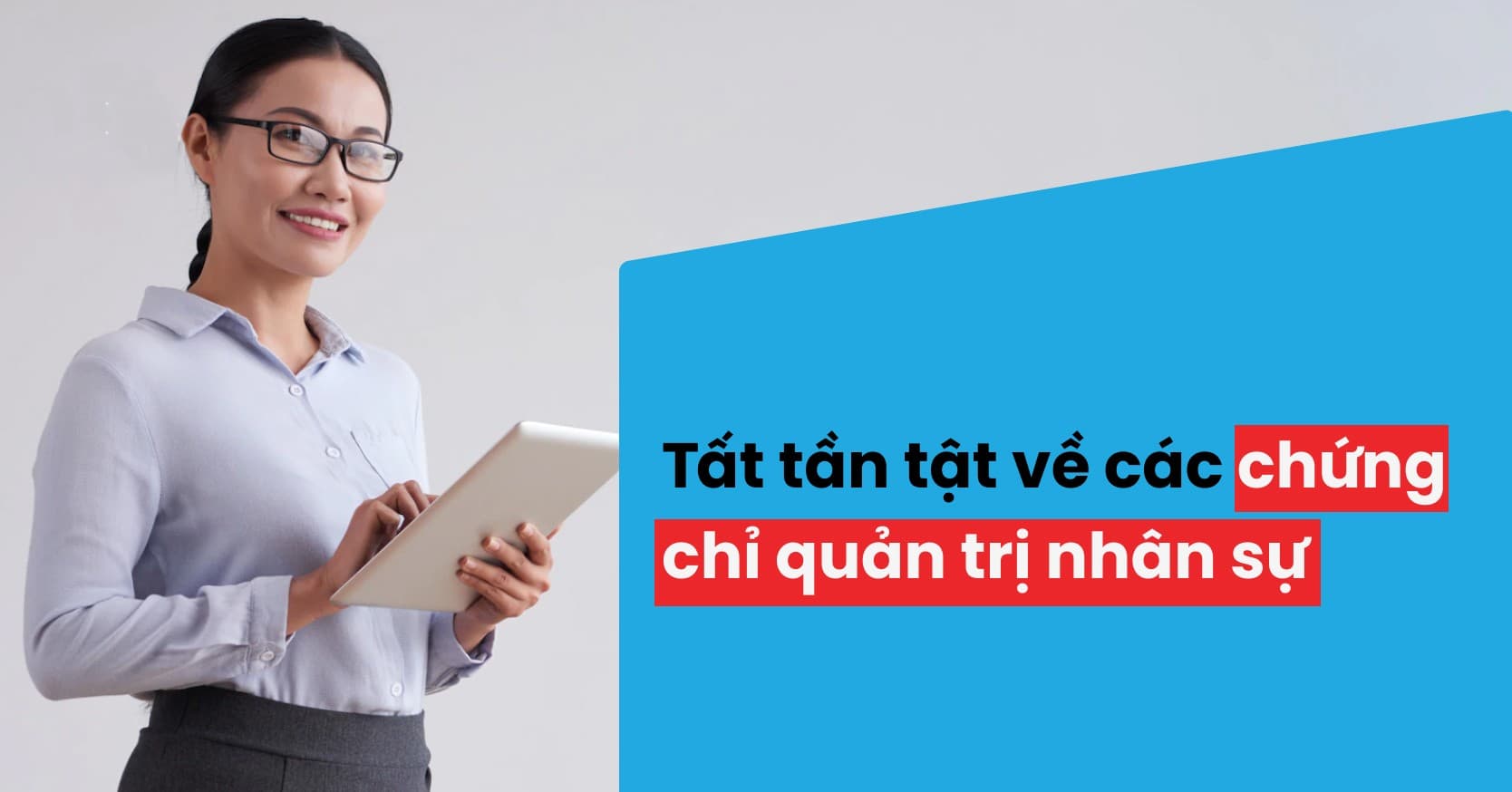 Các chứng chỉ quản trị nhân sự mà bạn cần biết