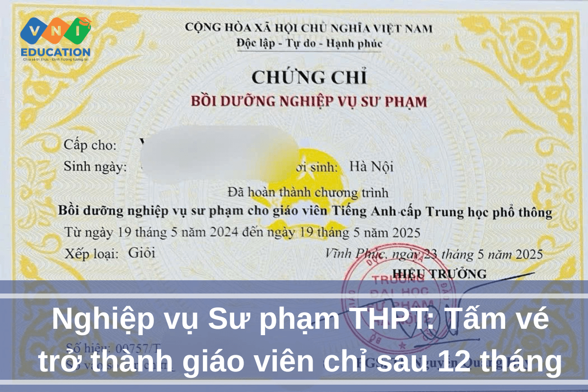 Nghiệp vụ Sư phạm THPT: Tấm vé trở thành giáo viên nhanh nhất cho Cử nhân Đại học