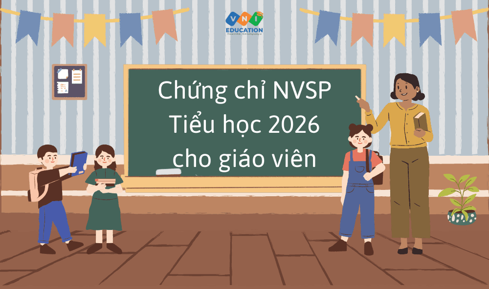 Chứng chỉ Nghiệp vụ sư phạm Tiểu học 2026 cho giáo viên