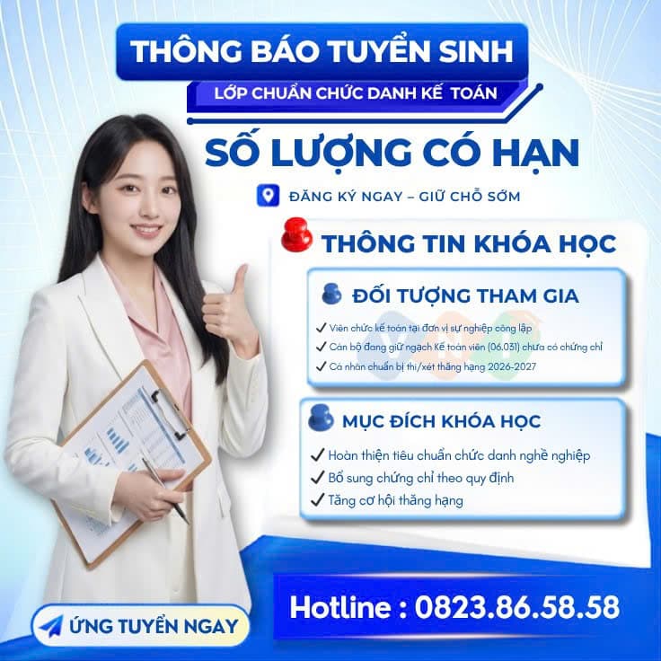 Tuyển sinh ” Ngạch Kế toán viên ” hay Khóa “Bồi dưỡng theo tiêu chuẩn CDNN viên chức Kế toán” 2026