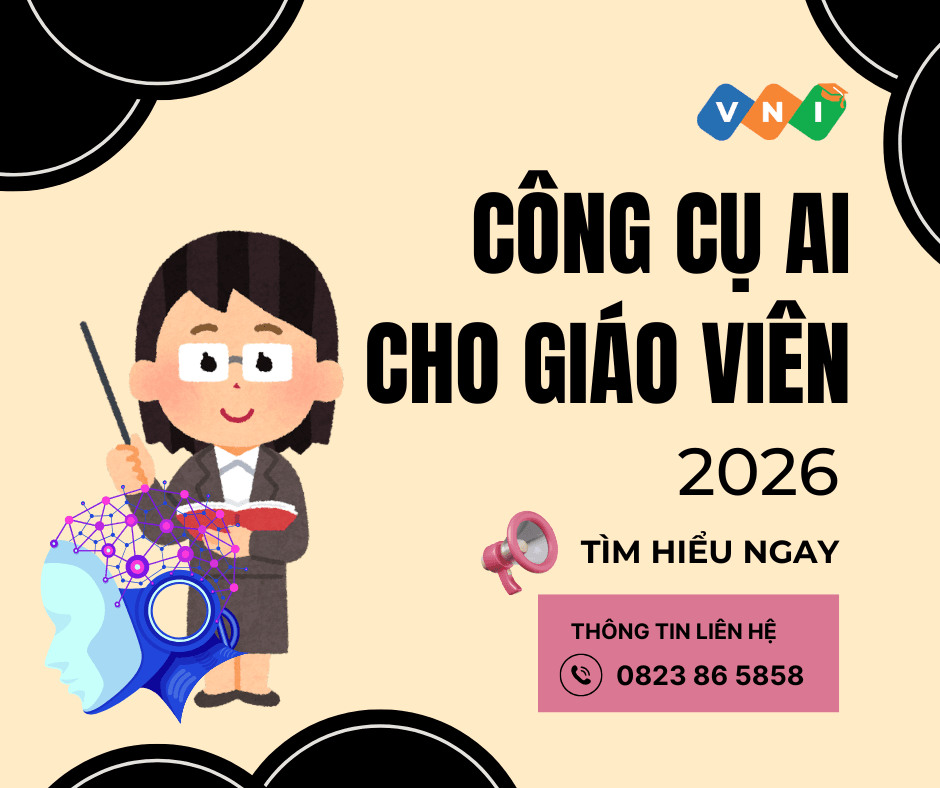 Công cụ AI cho giáo viên 2026 – Tối ưu hiệu quả giảng dạy