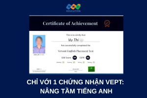 Chỉ với 1 chứng nhận VEPT: Nâng tầm tiếng anh