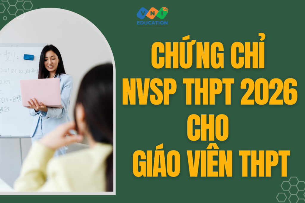 Chứng chỉ NVSP THPT 2026 cho giáo viên THPT