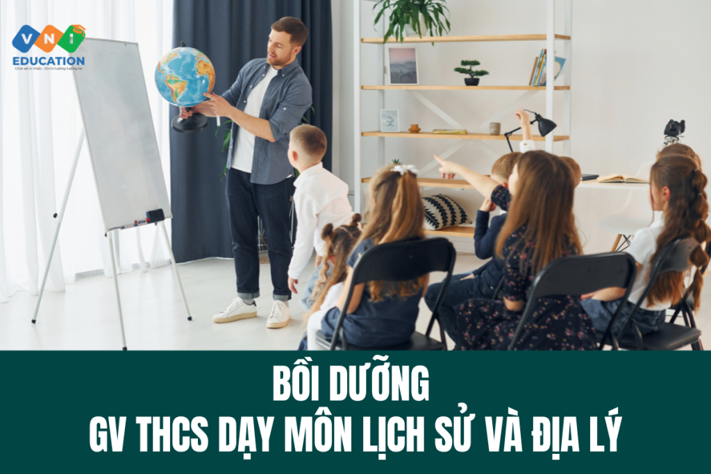 Bồi dưỡng GV THCS dạy môn Lịch sử và Địa lý